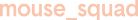 mouse_squad